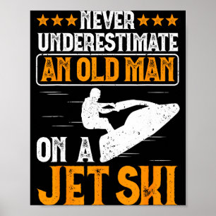 Jet skiing underestimate an old man on a jet ski poster