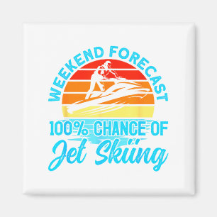 Jet skiing weekend forecast 100% chance of jet magnet