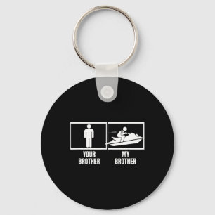 Jet Skiing Your Brother My Brother Sister Funny Je Keychain