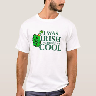 J'Étais Irlandais Bien Avant C'Était Cool T-shirt 
