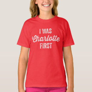 J'étais le premier T-shirt de Charlottle