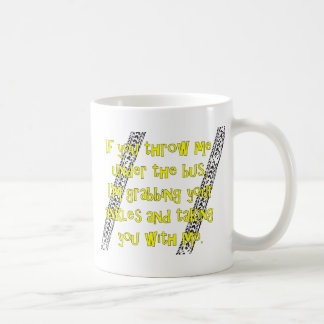 "Jetez-moi tasse de café sous autobus"