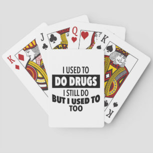 Jeu De Cartes J'avais l'habitude de me droguer mais je le faisai