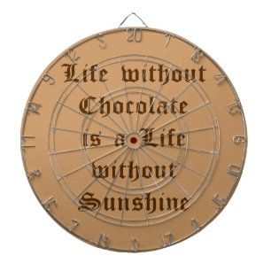 Jeu De Fléchettes La vie sans chocolat est une vie sans soleil