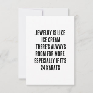 Jewellery is like ice cream – there's always room  thank you card