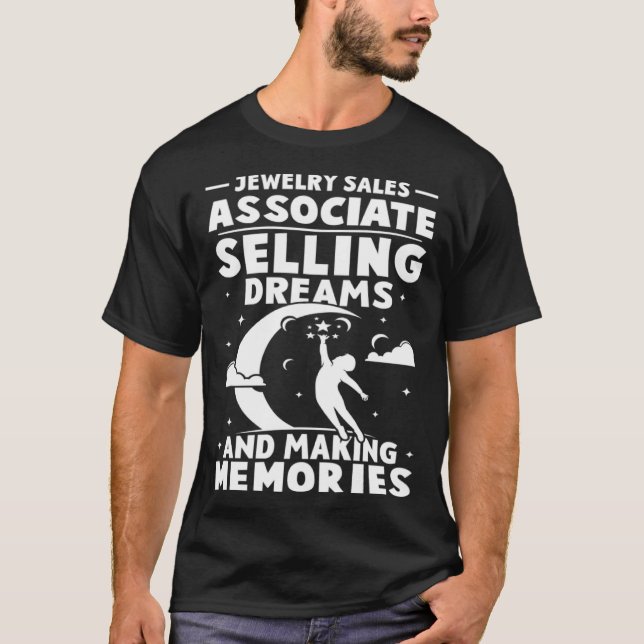 Jewelry Sales Associate Selling Dreams Making Memo T-Shirt (Front)