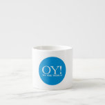 Jewish Espresso Mug - OY TO THE WORLD!<br><div class="desc">►Questions? Regella@Rocketmail.com
►For infinitely more matzo chazzerei (jewellery, clocks, teddy bears, etc.</div>