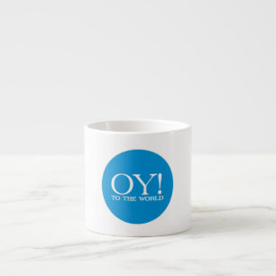 Jewish Espresso Mug - OY TO THE WORLD!