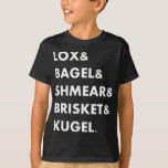 Jewish Foods Lox & Bagel & Shmear & Brisket Funny T-Shirt<br><div class="desc">Hope you like it 4</div>