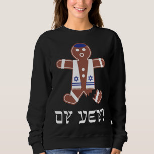 Jewish Gingerbread Man Oy Vey Oh Snap Cookie Funny Sweatshirt