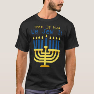 Jewish Hanukkah Menorah This Is How We Jew It T-Shirt