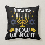 Jewish Hanukkah This Is How We Jew It Throw Pillow<br><div class="desc">This is an awesome Hanukkah gift or birthday present! Great design for men,  women,  or kids (boys or girls)! This is how we Jew it!</div>