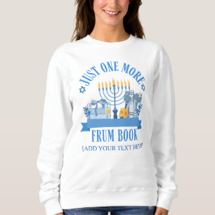 Jewish JUST ONE MORE FRUM BOOK CLUB Hanukkah Sweatshirt