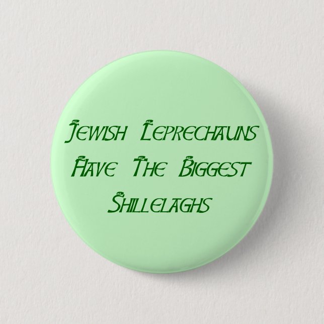 Jewish Leprechauns Have The Biggest Shillelaghs 2 Inch Round Button (Front)