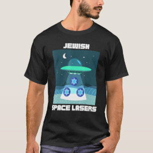 Jewish Space Lasers Ufo Flying Star Of David T-Shirt