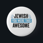 Jewish You Were This Awesome Funny Hanukkah Gift  2 Inch Round Button<br><div class="desc">funny, hanukkah, jewish, jew, holiday, matzo, honey, birthday, gift, bee, </div>