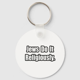 Jews Do It Religiously Keychain