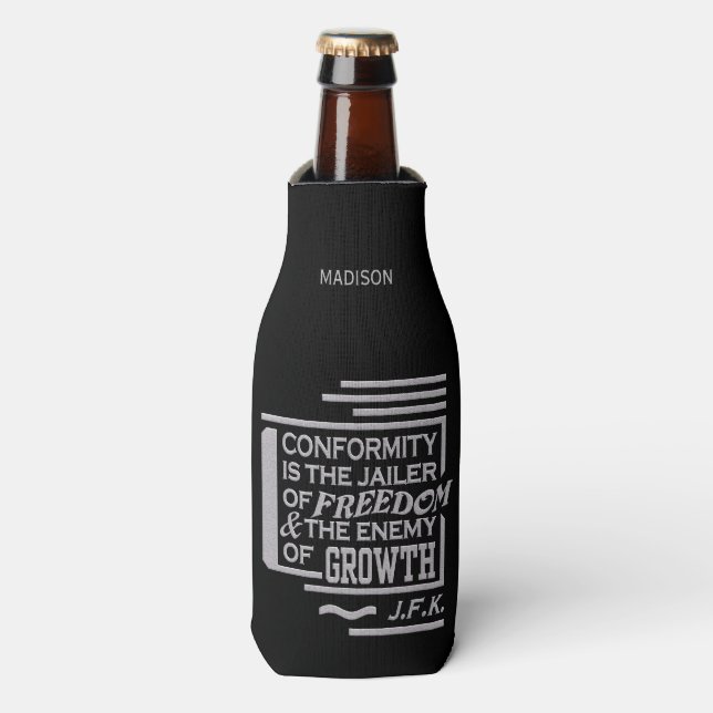 JFK Conformity Quote custom name & text Bottle Cooler (Bottle Front)