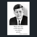 JFK John F. Kennedy Quote Achieve Greatly Poster<br><div class="desc">Red,  Blue & White Former American President John F. Kennedy's Motivational Quote: Those who dare to fail miserably can achieve greatly.</div>