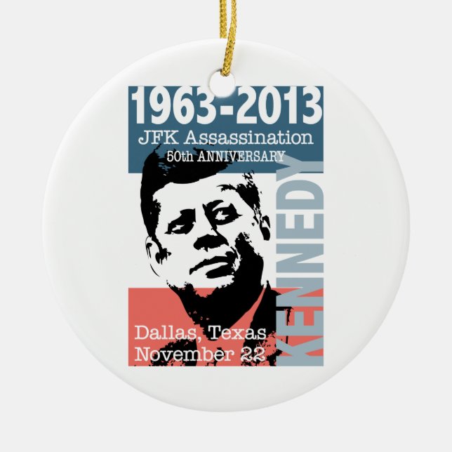 JFK Kennedy Assassination Anniversary 1963 - 2013 Ceramic Ornament (Front)