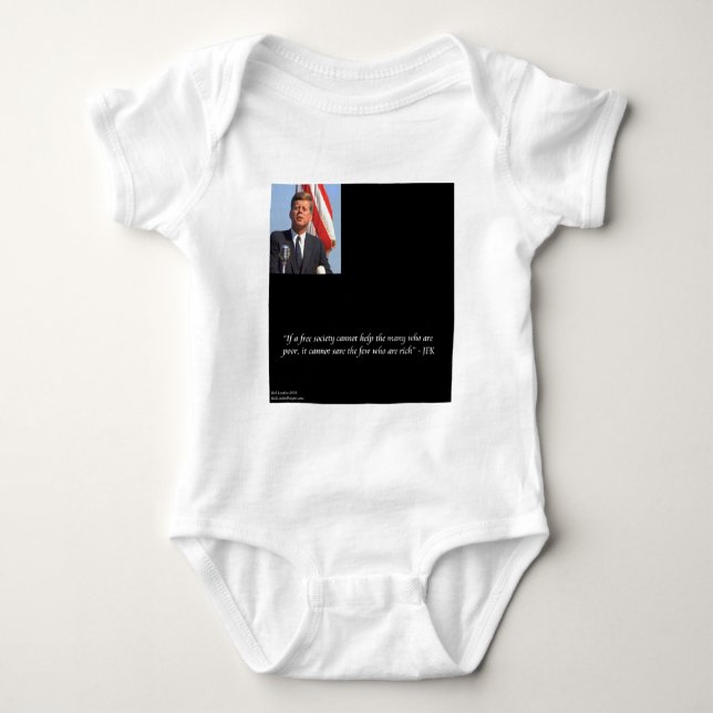 JFK Saving The Rich & Poor Quote Baby Bodysuit (Front)