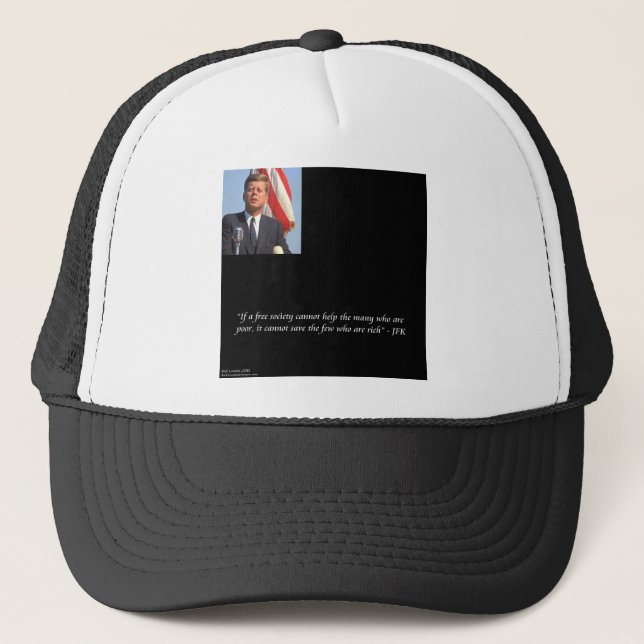 JFK Saving The Rich & Poor Quote Trucker Hat (Front)