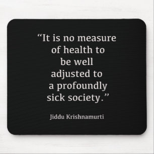 Jiddu Krishnamurti - Sick Society - Philosophy  Mouse Pad