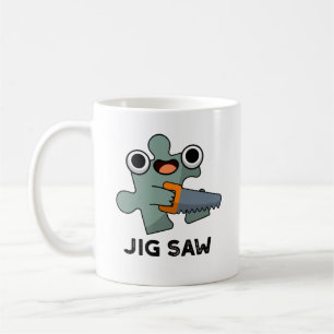 Jig Saw Funny Jigsaw Tool Pun  Coffee Mug
