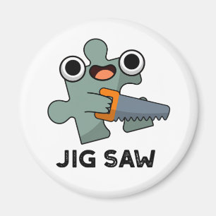 Jig Saw Funny Jigsaw Tool Pun  Magnet