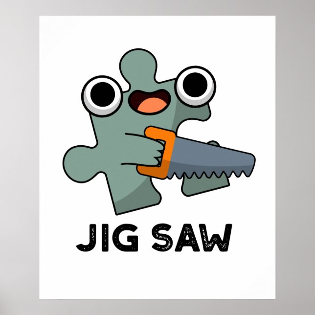 Jig Saw Funny Jigsaw Tool Pun Poster (Front)