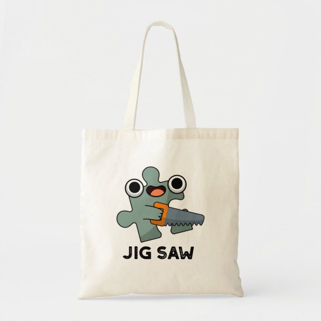 Jig Saw Funny Jigsaw Tool Pun Tote Bag (Front)