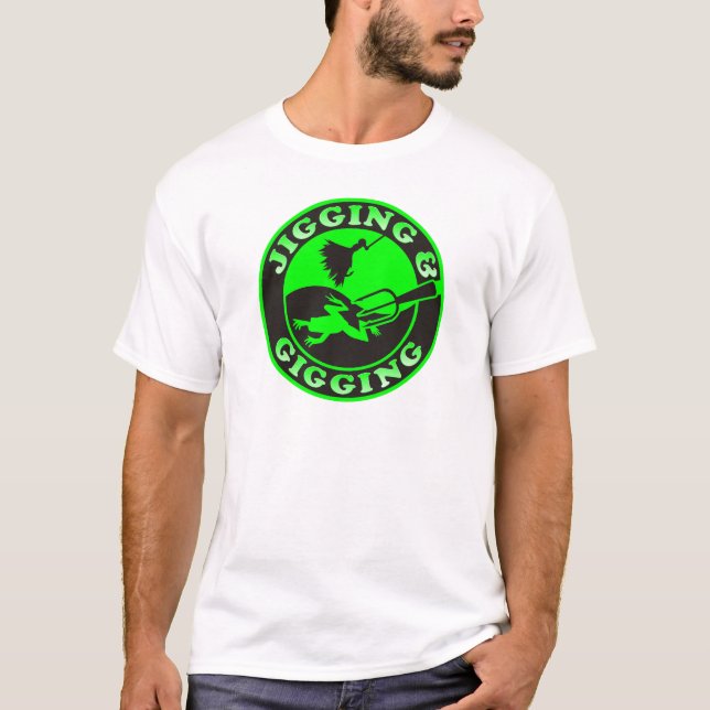 JIGGING & GIGGING T-Shirt (Front)