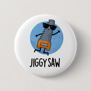 Jiggy Saw Funny Dancing Tool Pun 2 Inch Round Button