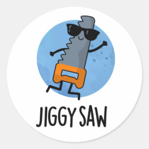 Jiggy Saw Funny Dancing Tool Pun  Classic Round Sticker