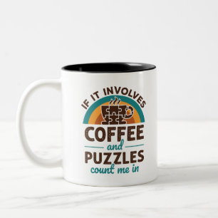 Jigsaw Puzzles and Coffee Count Me In Two-Tone Coffee Mug