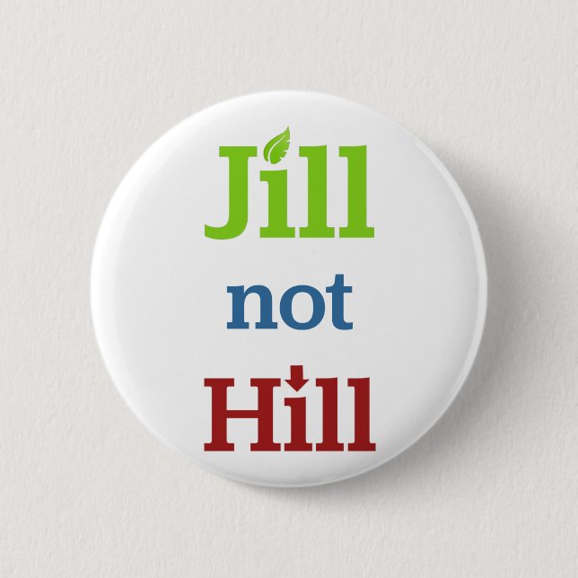 Jill Not Hill 2 Inch Round Button (Front)