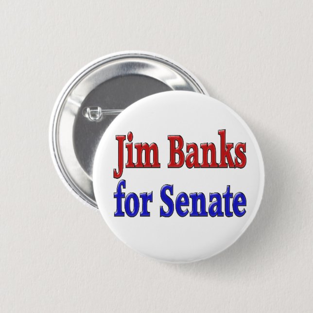 Jim Banks for U. S. Senate  2 Inch Round Button (Front & Back)