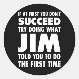 Jim Name Personalized Birthday Fun Christmas Joke  Classic Round Sticker