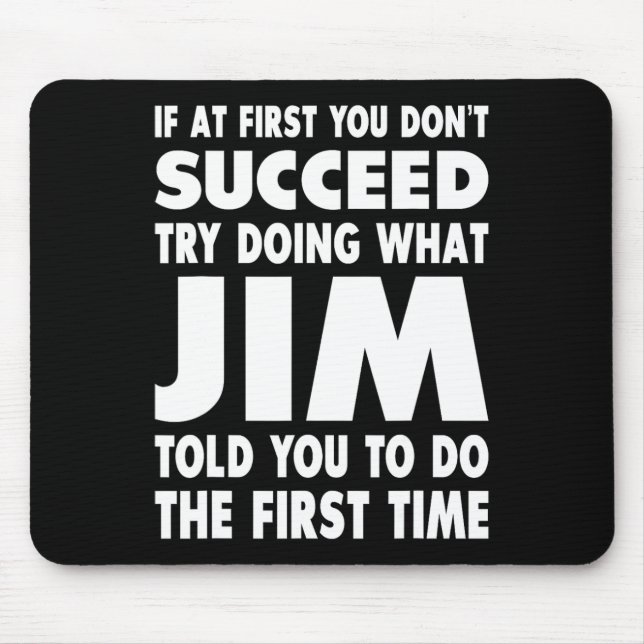 Jim Name Personalized Birthday Fun Christmas Joke  Mouse Pad (Front)