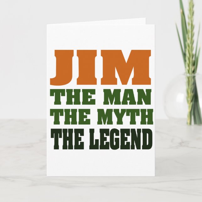 JIM - the Man, the Myth, the Legend! Card (Front)