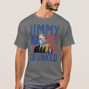 Jimmy Crunked Drunk President 4th Of July Carter T-Shirt