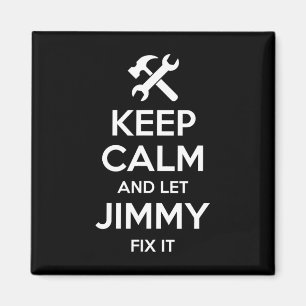 Jimmy Fix Quote Funny Birthday Personalized Name G Magnet