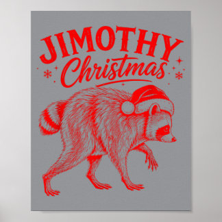 Jimothy Christmas Jimothy Raccoon Meme Santa Poster