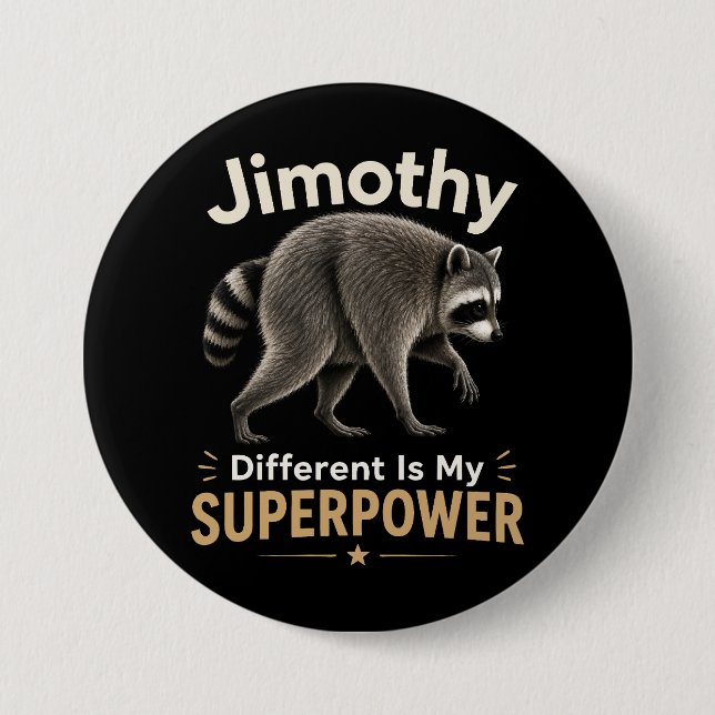 Jimothy different is my superpower 3 inch round button (Front)