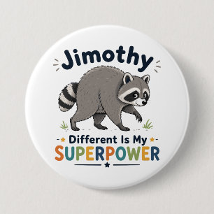 Jimothy different is my superpower 3 inch round button