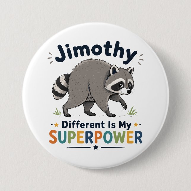 Jimothy different is my superpower 3 inch round button (Front)