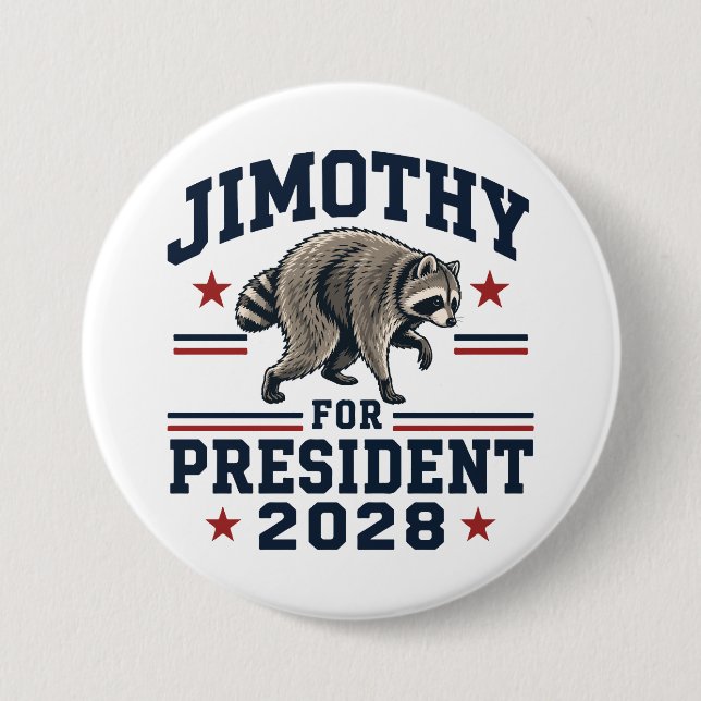 Jimothy for president 2028 3 inch round button (Front)