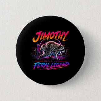 Jimothy Fvibesl Legend Seattle Wa Raccoon 2 Inch Round Button