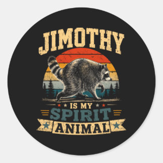Jimothy Is My Spirit Animal Raccoon Humor Jimothy Classic Round Sticker