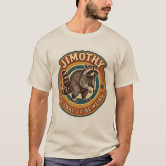 Jimothy It's Okay To Be Weird Vintage Raccoon T-Sh T-Shirt